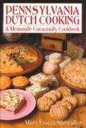 Pennsylvania Dutch Cooking : A Mennonite Community Cookbook