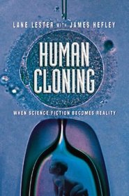Human Cloning: When Science Fiction Becomes Reality