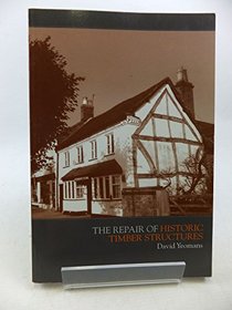 The Repair of Historic Timber Structures