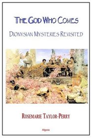 The God Who Comes: Dionysian Mysteries Revisited
