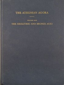 The Neolithic and Bronze Ages (Athenian Agora)