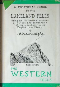A Pictorial Guide to the Lakeland Fells Book Seven : The Western Fells  : Being an Illustrated Account of a Study and Exploration of the Mountains in the English Lake District