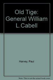 Old Tige: General William L. Cabell