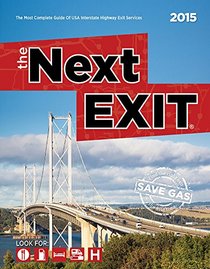 The Next Exit 2015: The Most Complete Interstate Hwy Guide