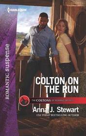 Colton on the Run (Coltons of Roaring Springs, Bk 9) (Harlequin Romantic Suspense, No 2055)