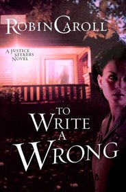 To Write a Wrong (Justice Seekers, Bk 2)