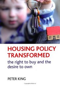 Housing Policy Transformed: The Right to Buy and the Desire to Own