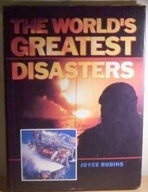 The World's Greatest Disasters