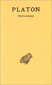 Oeuvres compltes: Tome III, 1re partie : Protagoras (Collection Des Universites De France Serie Grecque) (French Edition)