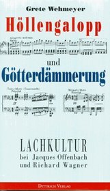 Hollengalopp und Gotterdammerung: Lachkultur bei Jacques Offenbach und Richard Wagner (German Edition)