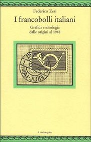 I francobolli italiani: Grafica e ideologia dalle origini al 1948 (Nugae)