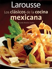 Larousse Los Clasicos de la cocina Mexicana (Spanish Edition)