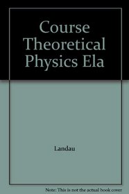 Course Theoretical Physics Ela