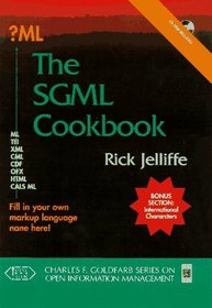 The XML and SGML Cookbook : Recipes for Structured Information (Charles F. Goldfarb Series)