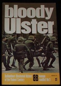 Bloody Ulster (Ballantine's illustrated history of the violent century. Human conflict no. 5)