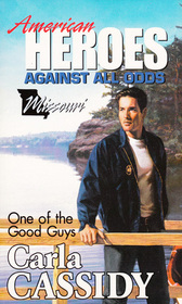 One of the Good Guys (American Heroes: Against All Odds: Missouri, No 25)
