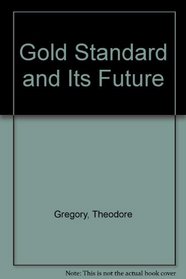 Gold Standard and Its Future (International finance)