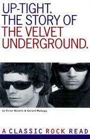 Uptight: The Story of the Velvet Underground (Classic Rock Read)