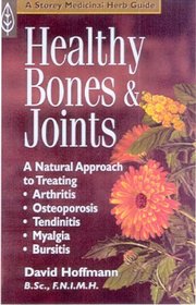 Healthy Bones and Joints (A Storey medicinal herb guide)