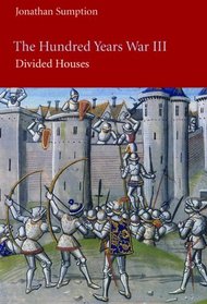 The Hundred Years War, Volume III: Divided Houses (The Middle Ages Series)