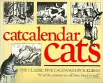 Catcalendar Cats: The Classic Five Calendars by Kliban