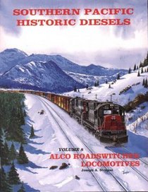 Southern Pacific Historic Diesels Volume 8: ALCO Roadswitcher Locomotives