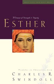 Esther: A Woman of Strength and Dignity (Great Lives Series)