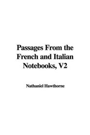 Passages From the French and Italian Notebooks, V2
