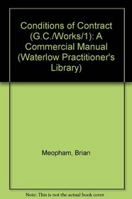 Gc/Works/1 Conditions of Contract: A Commercial Manual (Waterlow Practitioner's Library)