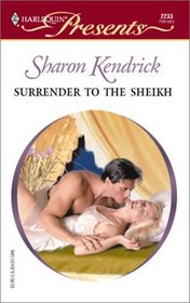 Surrender to the Sheikh (London's Most Eligible Playboys, Bk 2) (Harlequin Presents, No 2233)