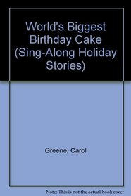 World's Biggest Birthday Cake (Sing-Along Holiday Stories)