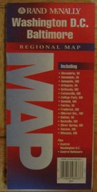 Washington D.C.-Baltimore Regional Map: Map: Including Alexandria Va, Annandale Va, Annapolis MD ... Plus Central Washington D.C., Central Baltimore