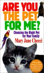 Are You the Pet for Me?: Choosing the Right Pet for Your Family