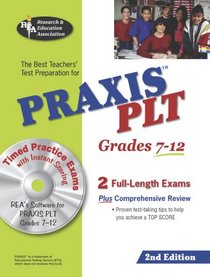 PRAXIS II: PLT Grades 7-12 (REA) w/ CD-ROM - The Best Test Prep for the PLT Exam: 2nd Edition (Test Preps)