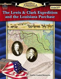 Spotlight on America: The Lewis & Clark Expedition and the Louisiana Purchase (Spotlight on America)