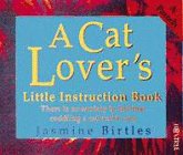 A Cat Lover's Little Instruction Book (Little Instruction Books)