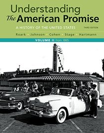 Understanding the American Promise, Volume 2: A History: From 1865