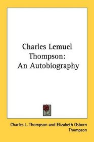Charles Lemuel Thompson: An Autobiography