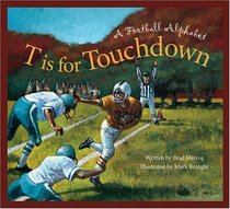 T Is for Touchdown: A Football Alphabet (Sleeping Bear Press Alphabet Books)