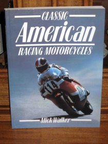 Classic American Racing Motorcycles (Classic Racing Motorcycles)