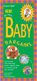 Baby Bargains, 8th Edition: Secrets to Saving 20% to 50% on Baby Furniture, Gear, Clothes, Toys, Maternity Wear and Much, Much More!