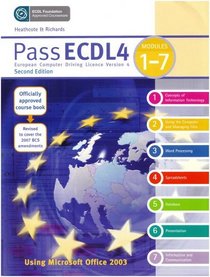 Pass ECDL4: Using Microsoft Office 2003: Modules 1-7, Revised Edition