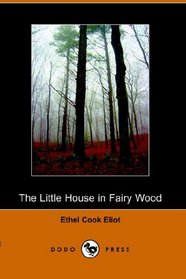 The Little House in Fairy Wood (Dodo Press)