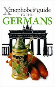 The Xenophobe's Guide to the Germans (Xenophobe's Guides)