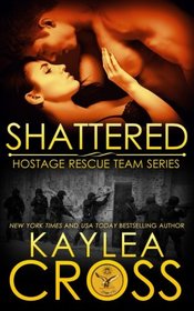 Shattered (Hostage Rescue Team, Bk 11)