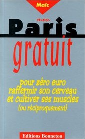 Mon Paris gratuit : Pour zro euro, raffermir son cerveau et cultiver ses muscles (ou rciproquement)