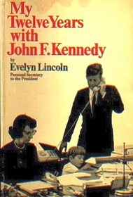 My Twelve Years with John F. Kennedy