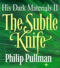 Subtle Knife, The (His Dark Materials Ser., Bk. 2)