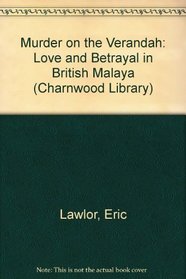 Murder on the Verandah: Love and Betrayal in British Malaya (Charnwood Library)