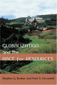 Globalization and the Race for Resources (Themes in Global Social Change)